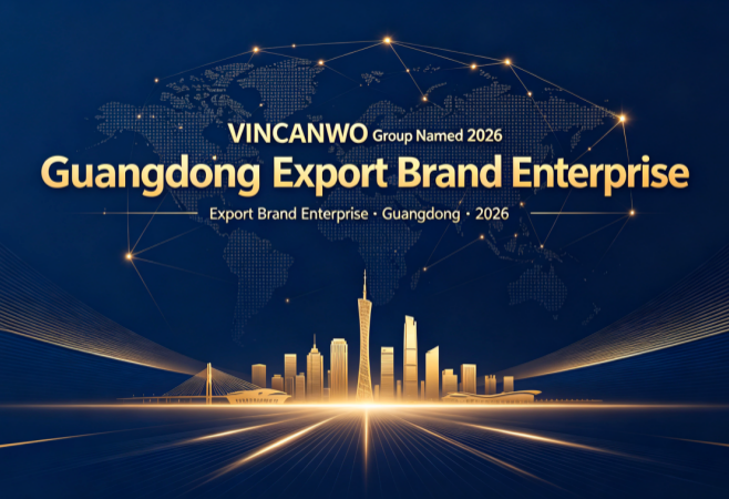 VINCANWO Group Named 2026 Guangdong Export Brand Enterprise.png